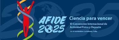XI CONVENCION INTERNACIONAL DE LA ACTIVIDAD FISICA Y EL DEPORTE (AFIDE 2025)